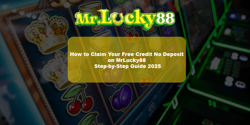 Full guide of how to claim free credit on mrlucky88