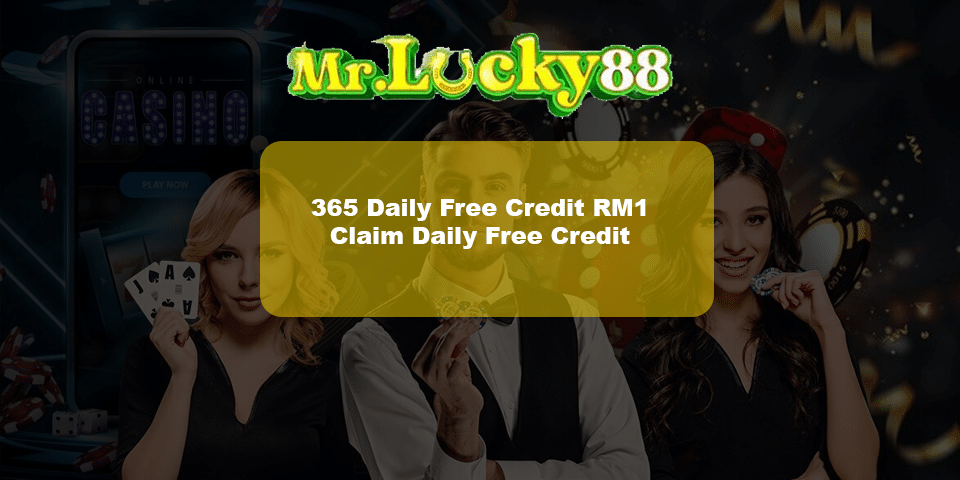 365 Daily Free Credit Rm1 Ready for player to claim