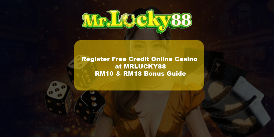 Register and get free credit on Mrlucky88 Online Casino
